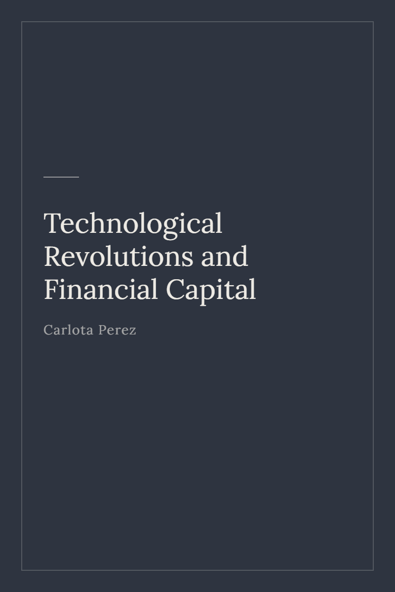 Technological Revolutions and Financial Capital, typographic cover